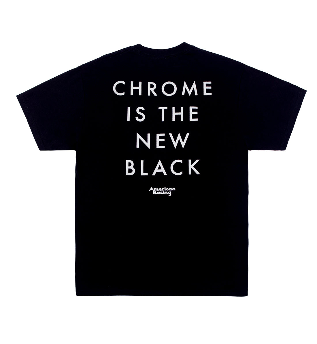 American Racing "Chrome is the New Black" short sleeve tee, featuring a black background and bold graphic text.