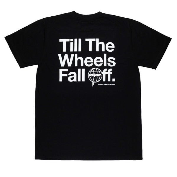 Black short sleeve t-shirt featuring bold white text on the back that reads "Till The Wheels Fall Off" with a logo.