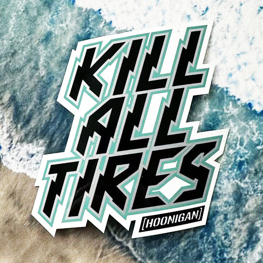 Hoonigan KILL ALL TIRES sticker featuring bold typography and a dynamic design for automotive enthusiasts.