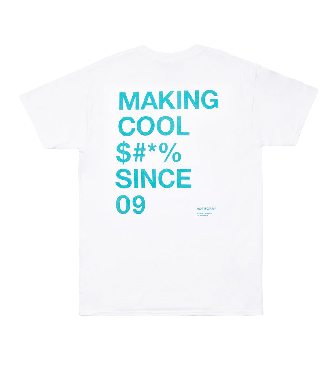 Rotiform white short sleeve tee with "MAKING COOL $#*&" graphic on the back.