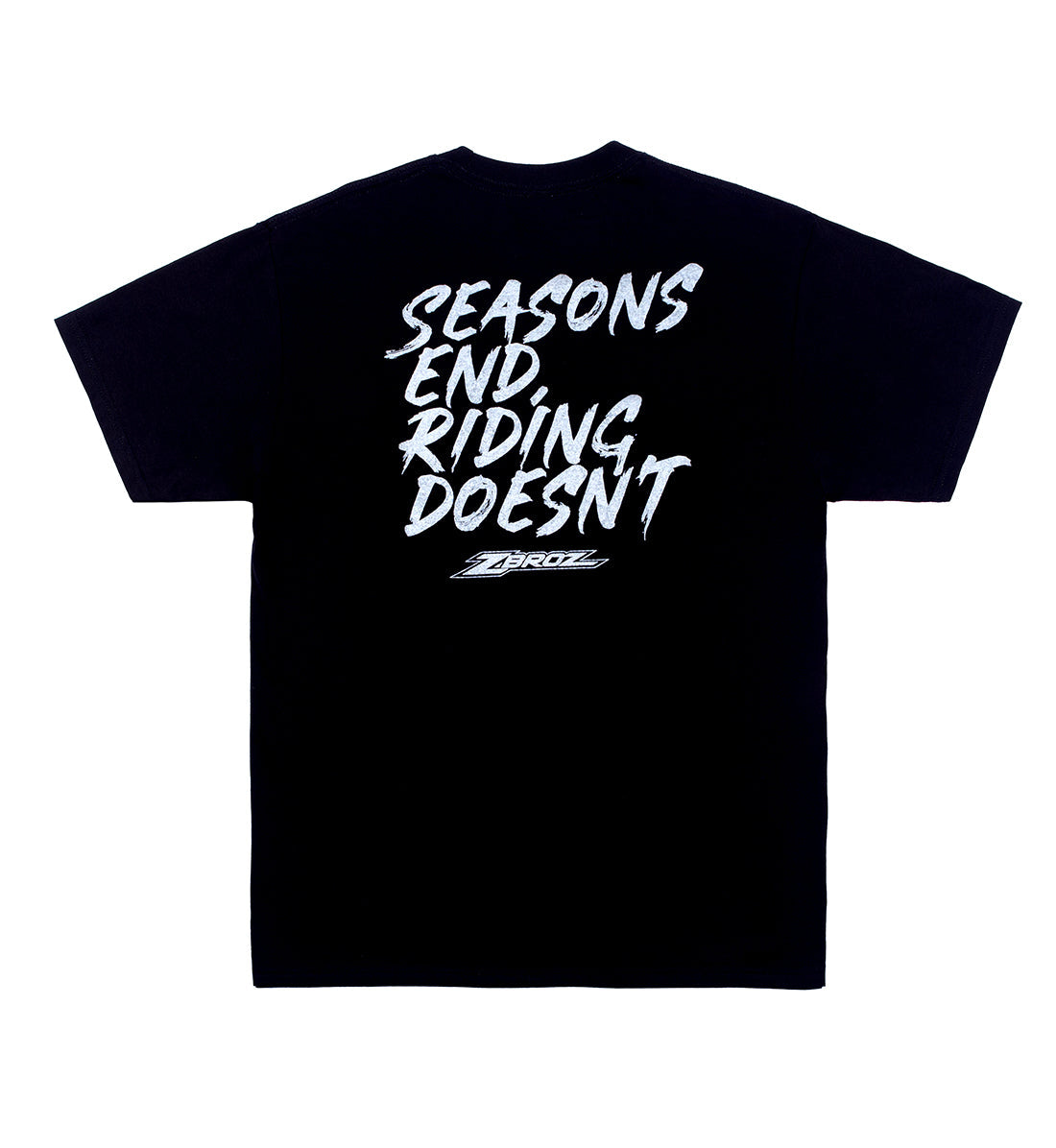 ZBROZ SEASONS NEVER END Short Sleeve Tee in black, featuring a large back graphic with the slogan "Riding Doesn't End."